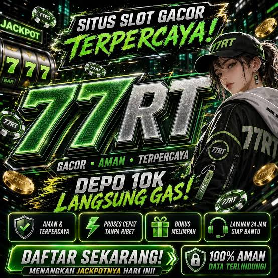 77RT - 77rt Situs Slot Online Resmi dengan Akses Daftar dan Login