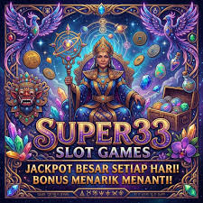 SUPER33 - SUPER33 Game Slot Online dengan Beragam Tema dan Fitur Bonus